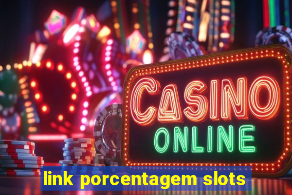 link porcentagem slots