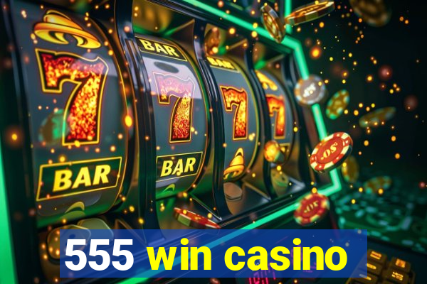 555 win casino