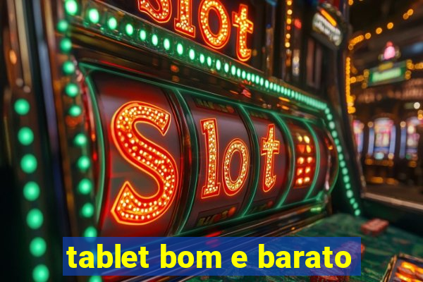 tablet bom e barato