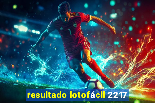 resultado lotofácil 2217