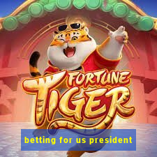 betting for us president