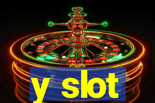 y slot