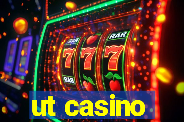 ut casino