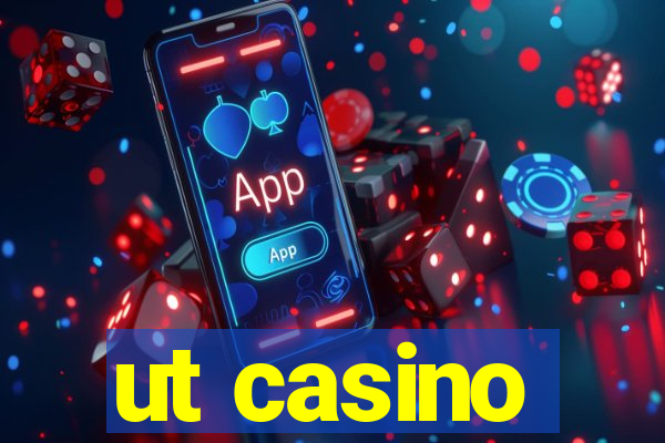 ut casino