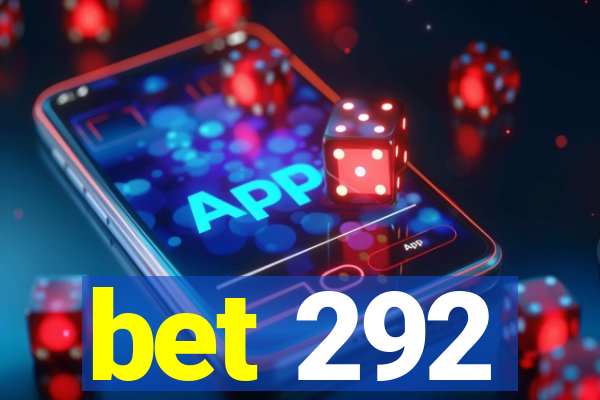 bet 292