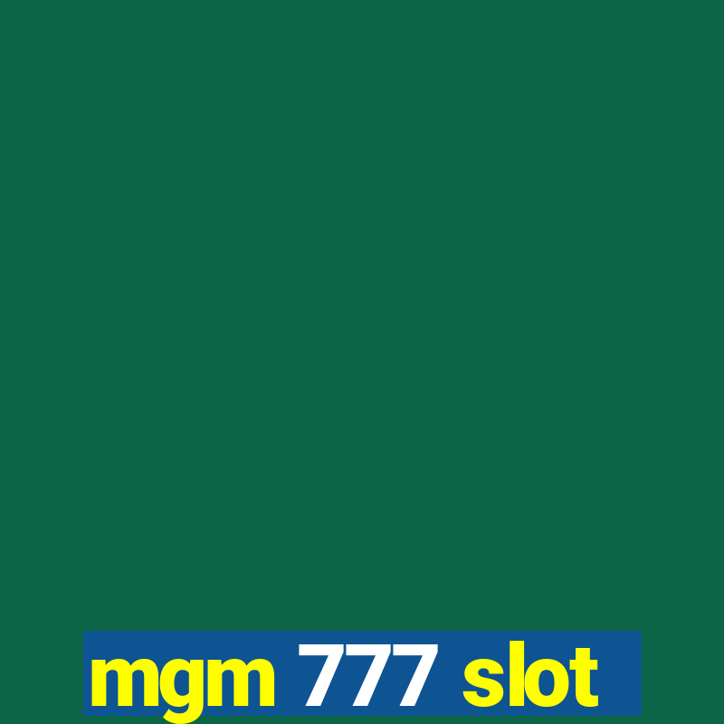 mgm 777 slot