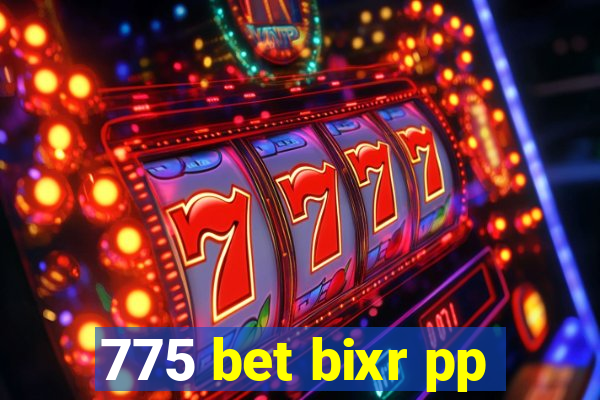 775 bet bixr pp