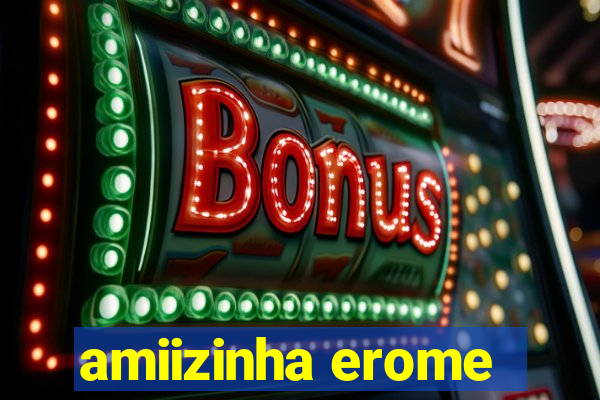 amiizinha erome