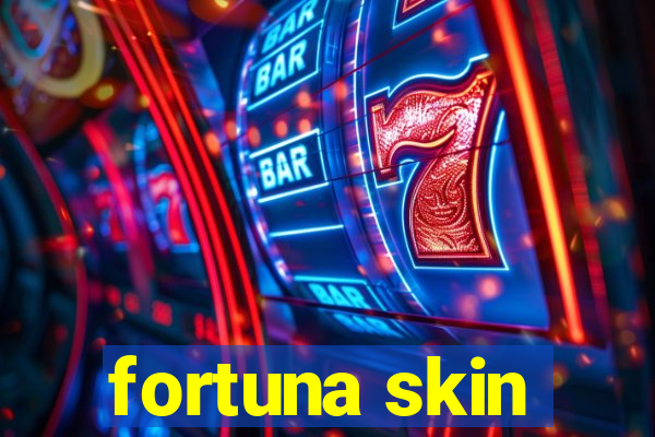 fortuna skin