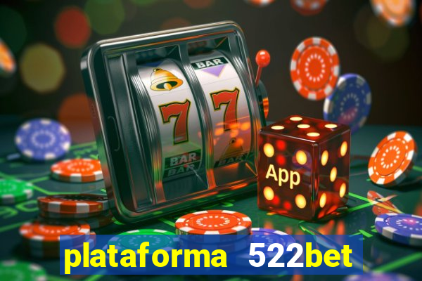 plataforma 522bet é confiável