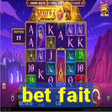 bet fait