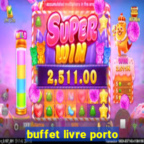 buffet livre porto