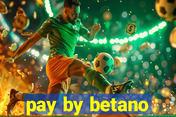 pay by betano