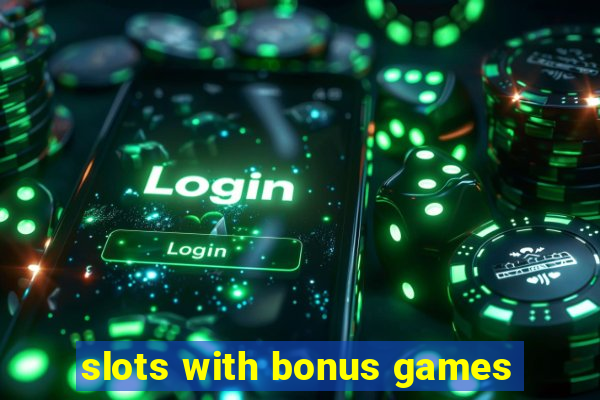 slots with bonus games