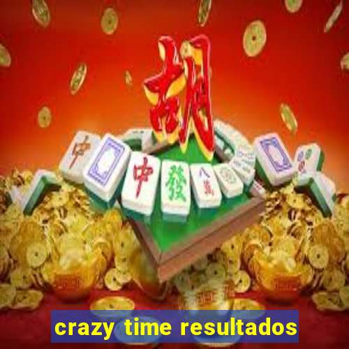 crazy time resultados