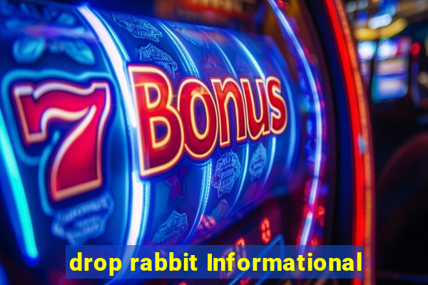 drop rabbit Informational