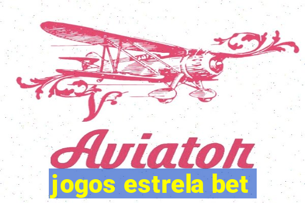 jogos estrela bet