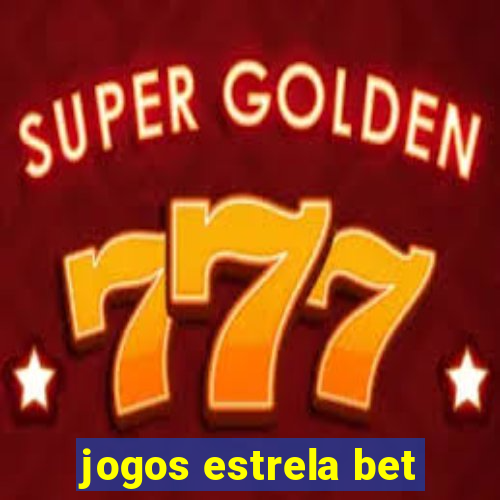 jogos estrela bet