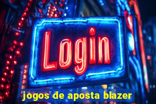 jogos de aposta blazer