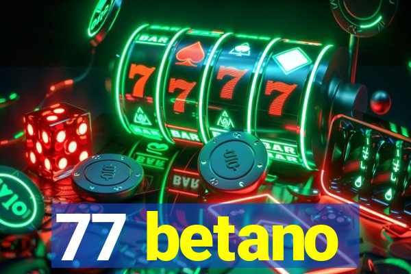 77 betano