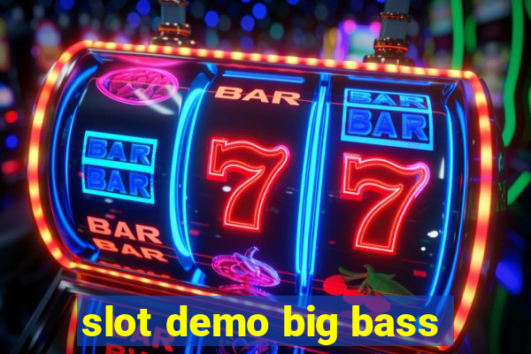 slot demo big bass