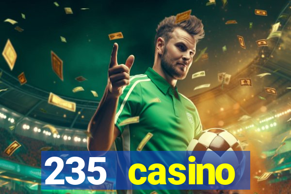 235 casino manchester opening times