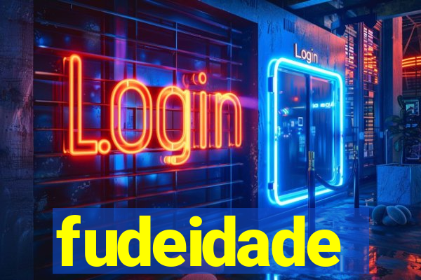 fudeidade