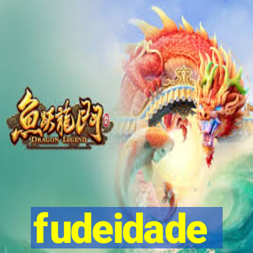 fudeidade