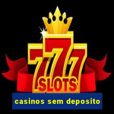 casinos sem deposito