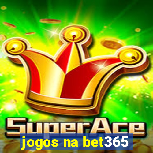 jogos na bet365