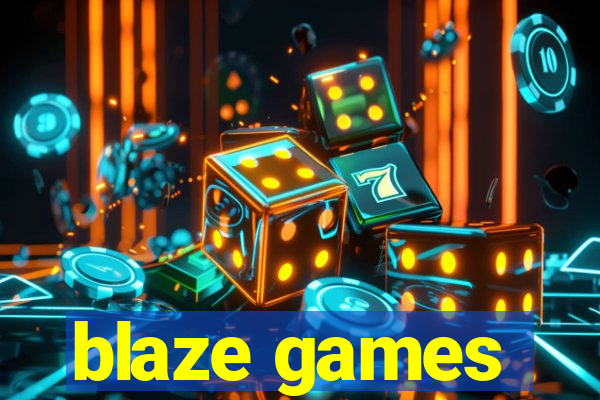 blaze games