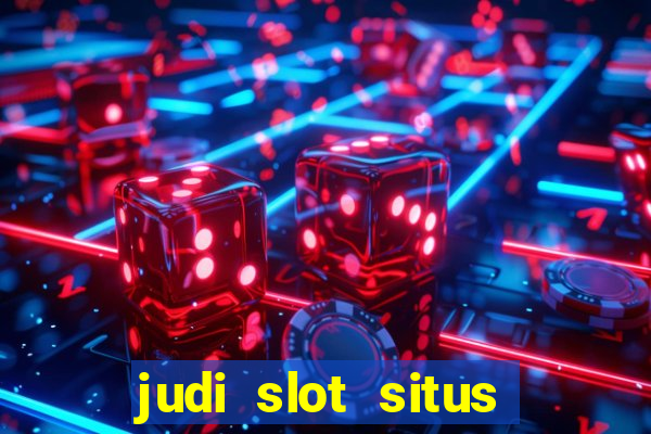 judi slot situs lapak pusat