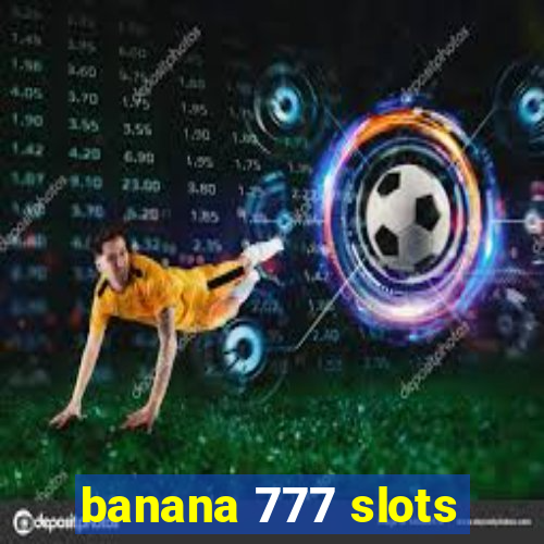 banana 777 slots