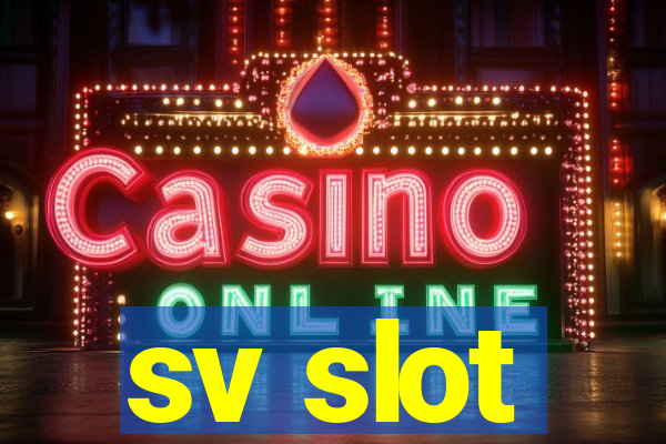 sv slot