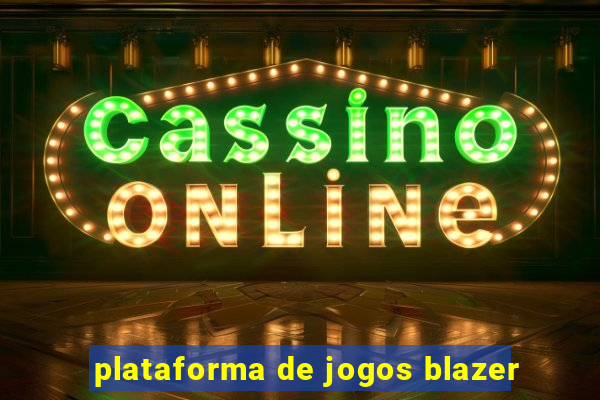 plataforma de jogos blazer