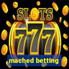 mached betting