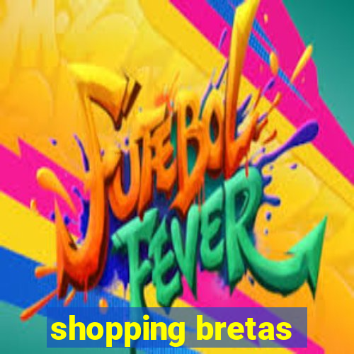 shopping bretas