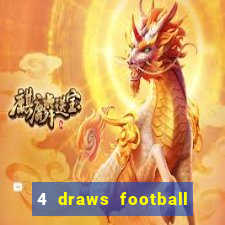 4 draws football tips today