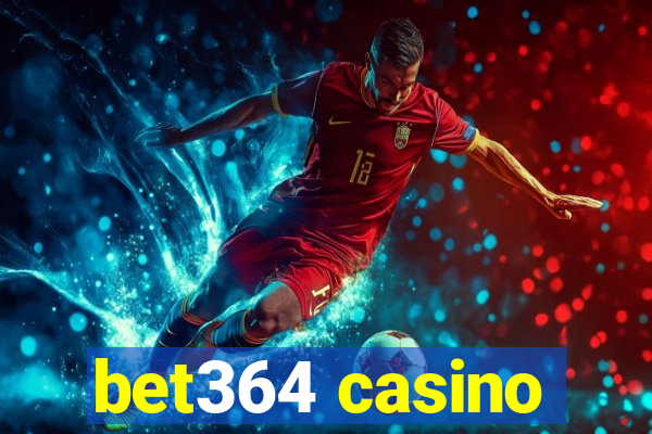 bet364 casino