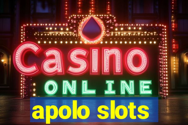 apolo slots