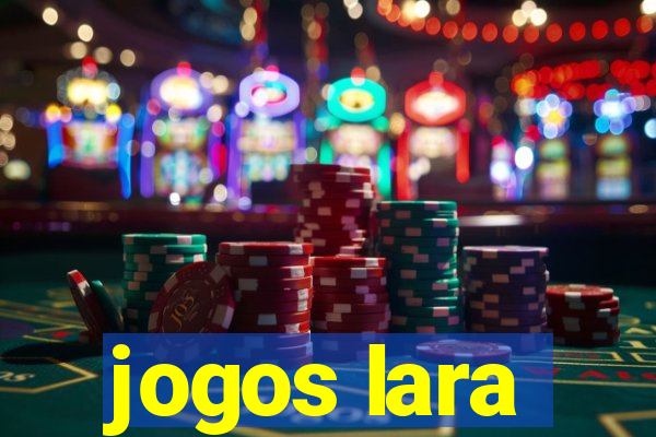 jogos lara