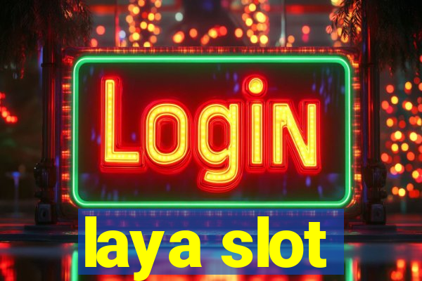 laya slot