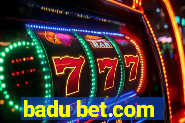 badu bet.com