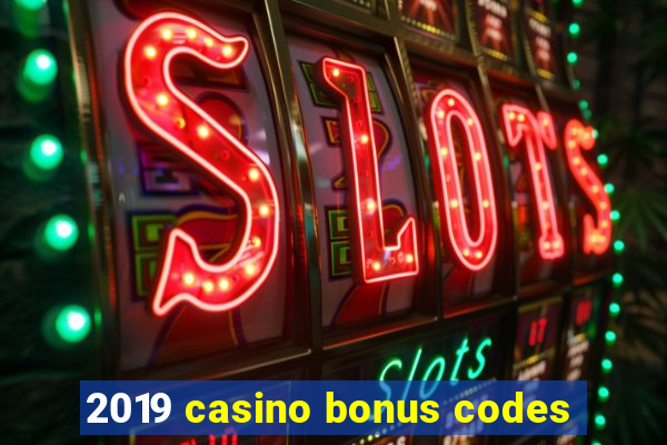 2019 casino bonus codes