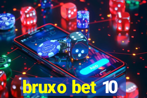 bruxo bet 10