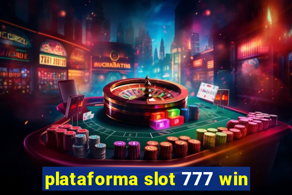 plataforma slot 777 win