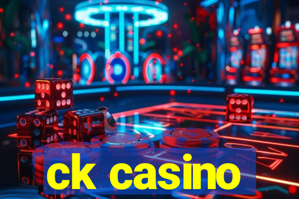 ck casino