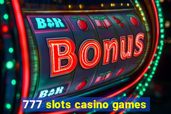 777 slots casino games