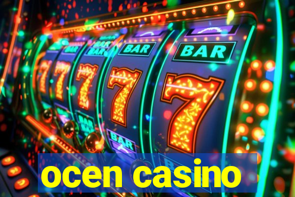 ocen casino