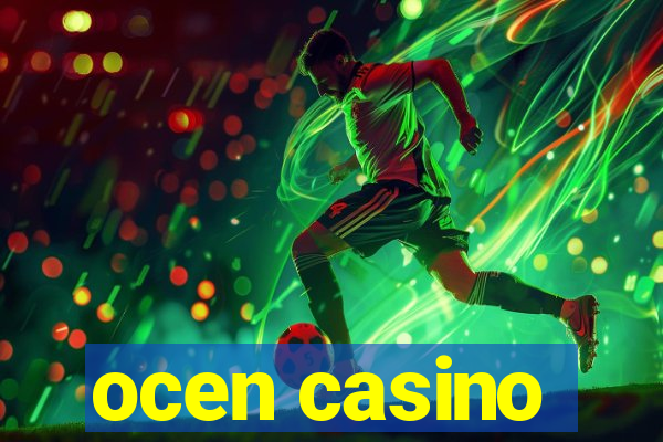 ocen casino